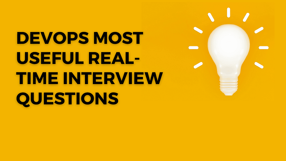 DevOps Most Useful Real-Time Interview Questions